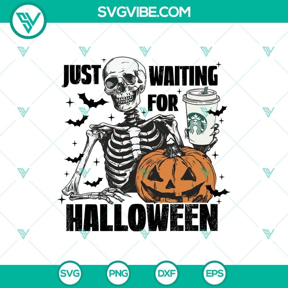 Just Waiting For Halloween Starbucks Cup SVG, Skeleton Pumpkin SVG, Halloween Starbucks Cup SVG Halloween themed Starbucks cup with skeleton and pumpkin SVG design for holiday crafts and decorations.