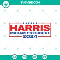 Kamala Harris 2024 SVG, Kamala Harris President SVG, Kamala for President Svg, Madam President SVG