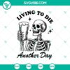 Skeleton Beer Halloween SVG for Cricut, featuring "Living To Die Another Day" design in PNG format. Perfect for Halloween projects.