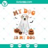 Cute Halloween SVG design featuring a dog with ghost costume, My Dog Is My Boo theme. Perfect for Halloween crafts and decor.