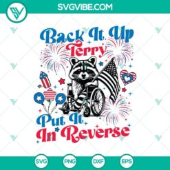 Funny Raccoon 4th of July SVG design with text "Back It Up Terry Put It In Reverse" in red and blue colors. Perfect for Independence Day.