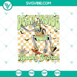 Skeleton Dead Inside & Spooky Season, Skateboarding Halloween SVG perfect for season crafting projects, Halloween decorations.