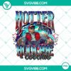 Trump-themed PNG sublimation design featuring bold text "Hotter Than A Hoochie Coochie" in a vivid and eye-catching design.