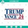 Trump Vance 24 and Donald Trump 2024 themed SVG and PNG designs for digital products.