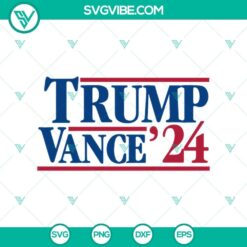 Trump Vance 24 and Donald Trump 2024 themed SVG and PNG designs for digital products.