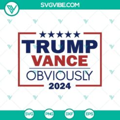 Trump Vance Obviously 2024 SVG, Trump Vance 2024 SVG, Donald Trump SVG PNG