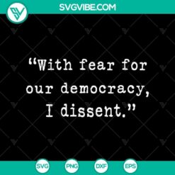 "SVG design: With Fear For Our Democracy I Dissent and Presidential Immunity Case, perfect for crafting projects and political themes."