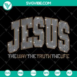 Jesus The Way The Truth The Life Rhinestone SVG for Cricut and Silhouette, religious design with sparkling rhinestones for crafting.