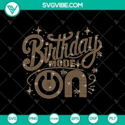 Rhinestone SVG Birthday Mode ON design with sparkly birthday text, perfect for birthday-themed digital projects.