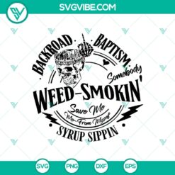 Jelly Roll Backroad Baptism & Somebody Save Me SVG designs perfect for Cricut. Weed smoking theme for crafting projects.