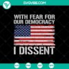 I Dissent US Flag SVG, PNG Cricut design for democracy.