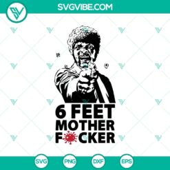6 Feet Mother Fucker SVG featuring a bold graphic with Samuel L. Jackson quote and "Fuck Covid" text. Perfect for crafts and designs.