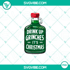 Drink Up Grinches It's Christmas PNG with funny and festive holiday design, perfect for Christmas celebration.