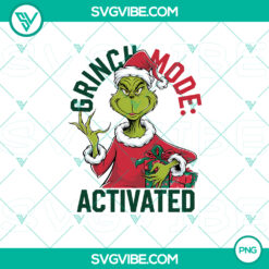 Grinch Mode Activated Christmas PNG - Humorous holiday design with festive elements, perfect for Christmas merchandise.