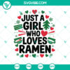 "Just A Girl Who Loves Ramen Merry Christmas SVG featuring funny holiday design in DXF, EPS, PNG for holiday crafting projects."