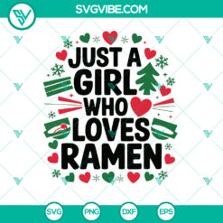 "Just A Girl Who Loves Ramen Merry Christmas SVG featuring funny holiday design in DXF, EPS, PNG for holiday crafting projects."
