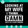 Elegant "Damn She's a Lucky Woman" SVG cut file design. Instant download for craft projects. Perfect for DIY gifts.