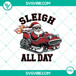 Sleigh All Day Santa Claus Merry Christmas PNG design with funny holiday vibes. Perfect for Christmas!
