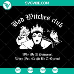 Bad Witches Club Why Be A Princess When You Could Be A Queen SVG with Hocus Pocus theme, perfect for Halloween crafts and decor.
