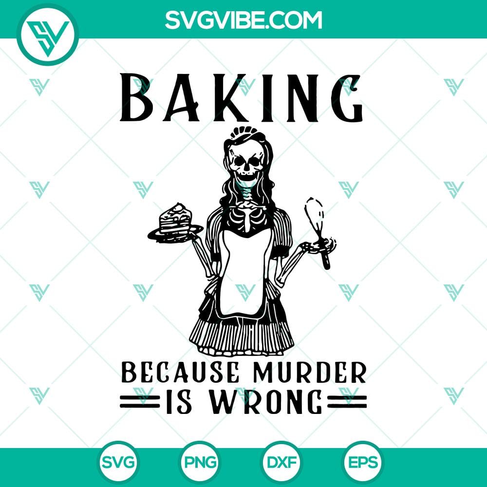 baking-because-murder-is-wrong-svg-skeleton-svg-scary-svg-halloween-svg.jpg Baking Because Murder Is Wrong SVG featuring skeleton and scary Halloween design.