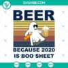 Beer Because 2020 is Boo Sheet SVG with Horror and Halloween Scary design elements for crafting projects.