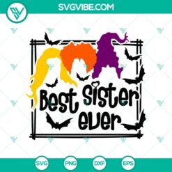 Halloween Sanderson Sister SVG with "Best Sister Ever" and "Hocus Pocus" text, ideal for crafts and decor.