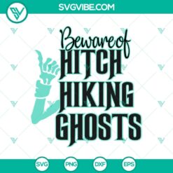 Beware of Hitchhiking Ghost SVG - Spooky Haunted Mansion Halloween Design for Crafting, SVG File for Cricut and Silhouette.