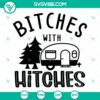 Bitches With Hitches SVG, Camping Halloween SVG, Camper SVG 3