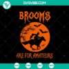 "Brooms Are For Amateurs SVG with Halloween and Scary Theme, perfect for October 31 projects"