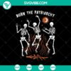 Funny skeleton dancing SVG design with "Burn The Patriarchy" message, perfect for Halloween crafts and decoration.
