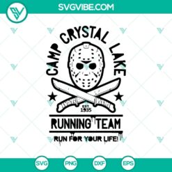 Camp Crystal Lake Running Team Run For Your Life SVG, Jason Voorhees SVG, Halloween Horror Moive SVG