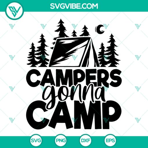 Campers Gonna Camp SVG, Camping SVG, Campers SVG 1