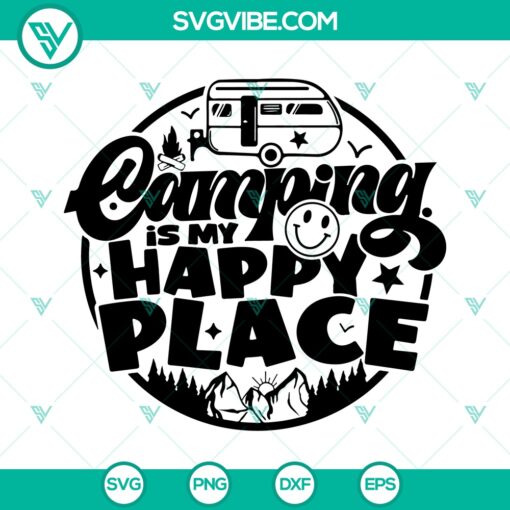 Camping Is My Happy Place SVG, Camping Happy Place SVG, Camping Lovers SVG PNG DXF EPS 1