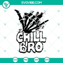 Chill Bro SVG featuring Skeleton Hand design, perfect for Halloween themes.