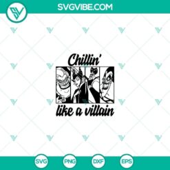 Disney Bad Witches SVG for Halloween featuring "Chillin Like a Villain" design. Perfect for spooky projects.