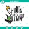 Chillin Like A Villain SVG design for Halloween, featuring Scary Oct 31 theme. Perfect for spooky decor.