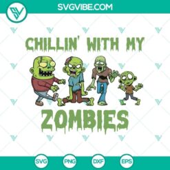 Chillin with My Zombies Halloween Boys SVG, Horror SVG, Halloween SVG, Scary SVG