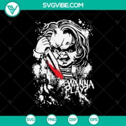Chucky Wanna Play Halloween SVG featuring Chucky on Oct 31, ideal for Halloween themed crafts and designs.