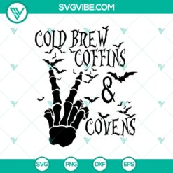 Cold Brew Coffins and Covens SVG featuring Skeleton Hand for Halloween crafts, spooky designs.