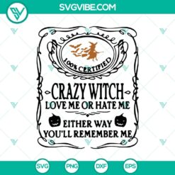 Crazy Witch Love Me Or Hate Me SVG with Halloween and Scary theme, perfect for Oct 31.