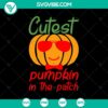 Halloween SVG design featuring "Cutest Pumpkin in the Patch" and spooky elements. Perfect for Halloween crafting projects.