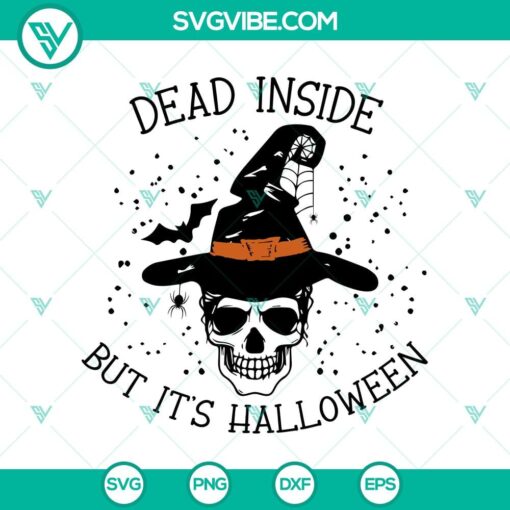Spooky Halloween SVG featuring 'Dead Inside But It's Halloween' text with a skull witch design, ideal for crafting projects.