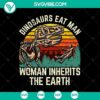 Dinosaurs Eat Man Woman Inherits the Earth SVG design for Halloween, Horror, and Scary themes. Perfect for Halloween projects.