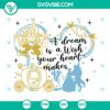 Disney Princess SVG featuring "A Dream Is a Wish Your Heart Makes" fairytale quote in cut file format. Perfect for Disney-inspired crafts.