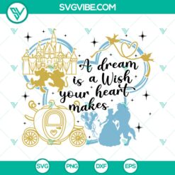 Disney Princess SVG featuring "A Dream Is a Wish Your Heart Makes" fairytale quote in cut file format. Perfect for Disney-inspired crafts.