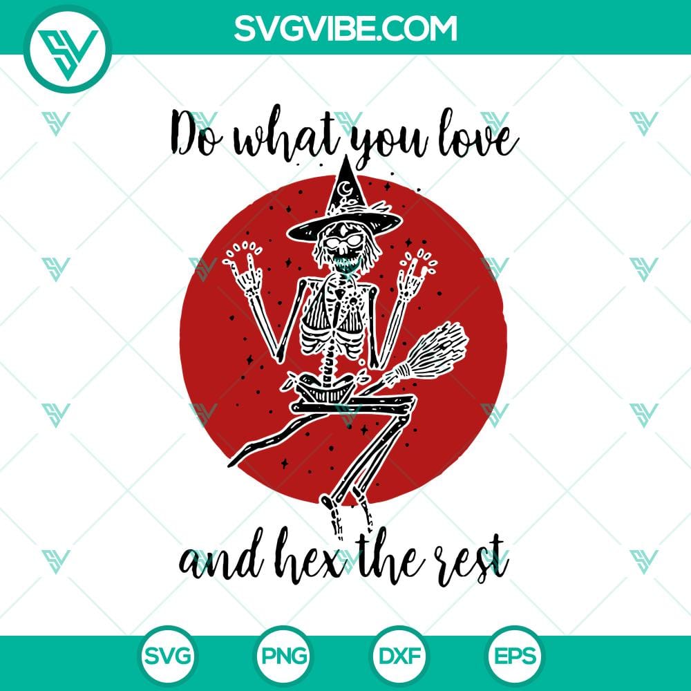 do-what-you-love-and-hex-the-rest-svg-halloween-svg-skeleton-svg-oct-31-svg.jpg "Do What You Love And Hex The Rest SVG featuring Halloween and skeleton design for Oct 31 celebration"