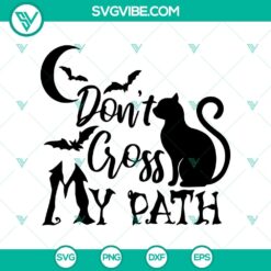 Don’t Cross My Path SVG, Black Cat SVG, Halloween SVG