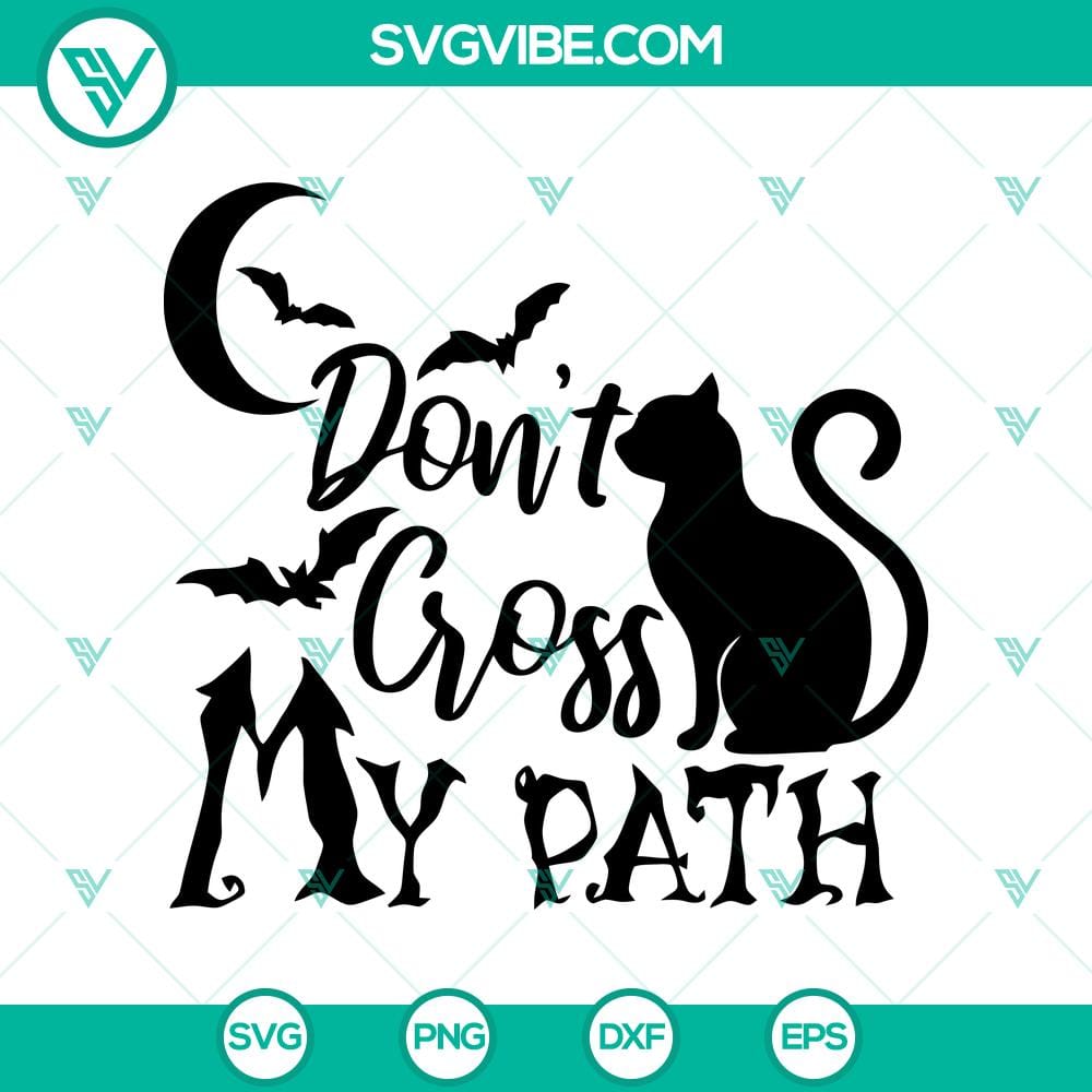 don8217t-cross-my-path-svg-black-cat-svg-halloween-svg.jpg Black Cat Halloween SVG design with "Don't Cross My Path" text, perfect for spooky season crafts.