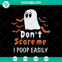 "Don't Scare Me I Poop Easily SVG with Boo Boo Halloween Ghost Design for Halloween Decorations and Crafts"