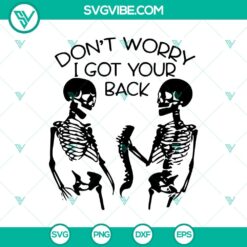 "Don't Worry I Got Your Back funny Halloween SVG design with a skeleton, ideal for festive projects and decorations."